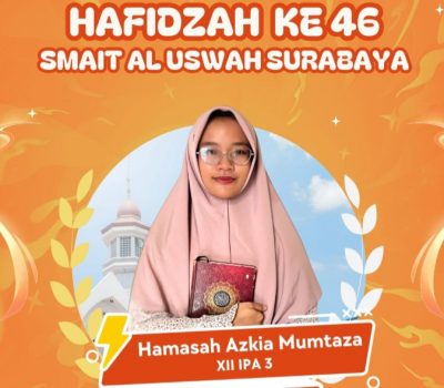 Hamasah Azkia Mumtaza Hafidzah ke 46 SMAIT Al Uswah Surabaya
