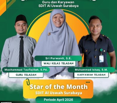 Star Of The Month Guru & Karyawan SDIT Al Uswah Surabaya Bulan April 2026
