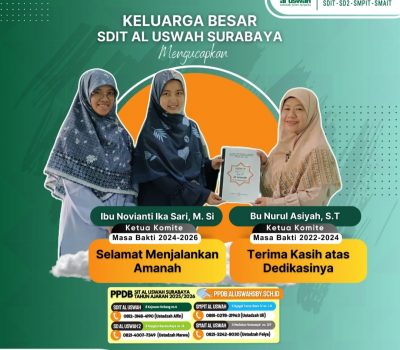 Pergantian Ketua Komite Sekolah SDIT Al Uswah Surabaya